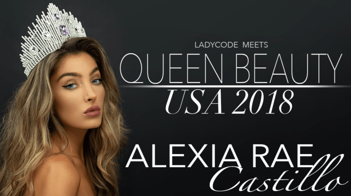 MEET QUEEN BEAUTY USA 2018: ALEXIA RAE&nbsp;CASTILLO